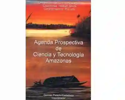Agenda Prospectiva de Ciencia y Tecnología Amazonas
