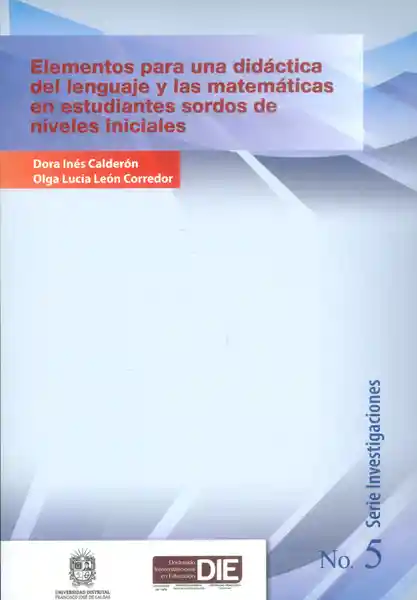 Elementos para una didáctica del lenguaje y las matemáticas en estudiantes sordos de niveles iniciales