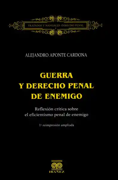 Guerra y Derecho Penal de Enemigo - Alejandro Aponte Cardona