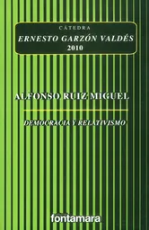 Democracia y Relativismo - Alfonso Ruiz Miguel