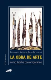 La Obra de Arte Como Fetiche Contemporáneo