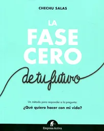 La Fase Cero de tu Futuro - Chechu Salas