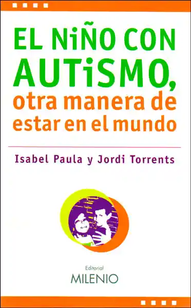 El Niño Con Autismo Otra Manera de Estar en el Mundo