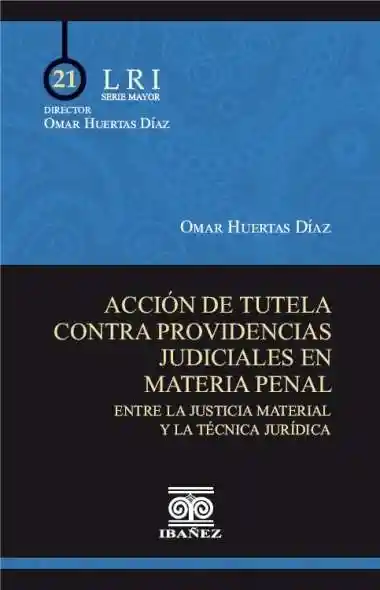 Acción de Tutela Contra Providencias Judiciales en Materia Penal