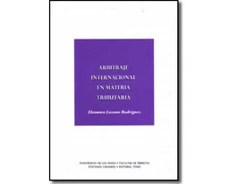 Arbitraje Internacional en Materia Tributaria - Eleonora Lozano