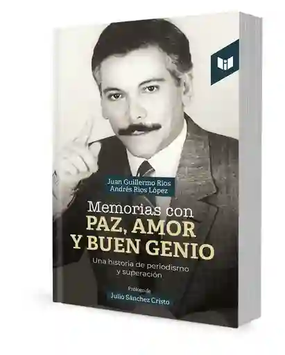 Memorias con paz, amor y buen genio