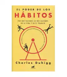 Charles Duhigg - El Poder de los Hábitos