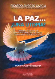 La Paz ¿Una Utopía? Opiniones Acerca de Las Conversaciones