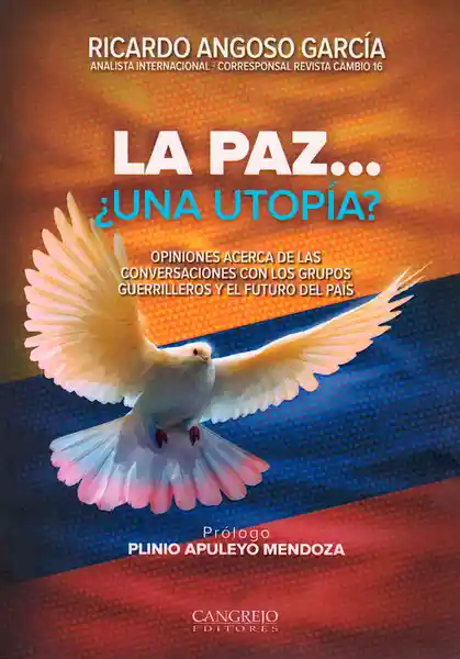 La Paz ¿Una Utopía? Opiniones Acerca de Las Conversaciones