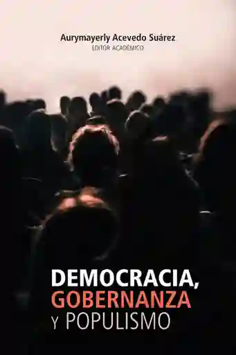 Democracia Gobernanza y Populismo