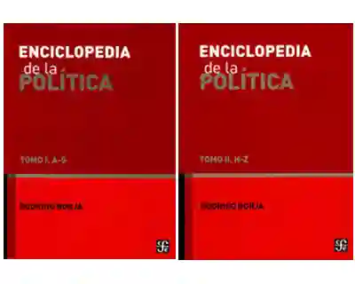Enciclopedia de la política A-Z. Tomo I y II