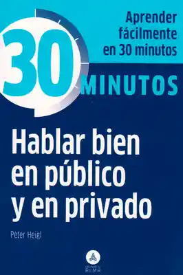 30 Minutos Hablar Bien en Público y en Privado