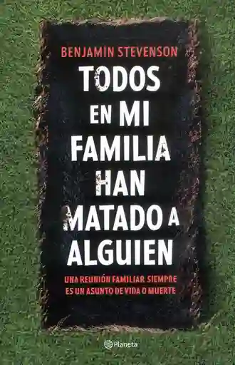 Todos en mi Familia Han Matado a Alguien - Benjamin Stevenson