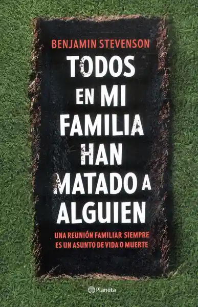 Todos en mi Familia Han Matado a Alguien - Benjamin Stevenson