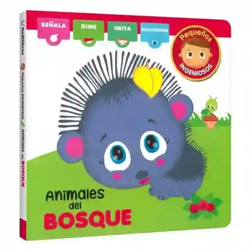 Pequeños Ingeniosos. Animales Del Bosque