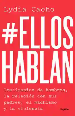 Ellos Hablan. Testimonios de Hombres