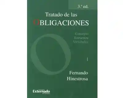 Tratado de Las Obligaciones - Fernardo Hinestrosa