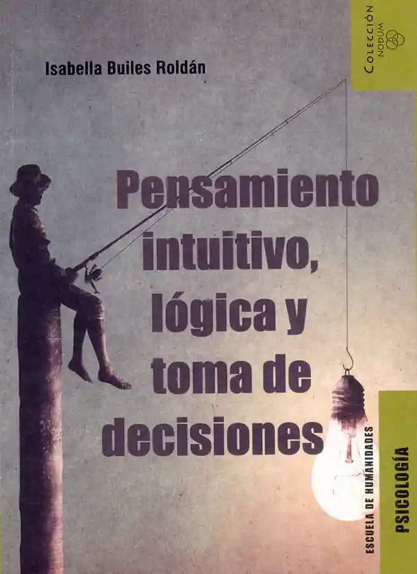 Pensamiento Intuitivo Lógica y Toma de Decisiones