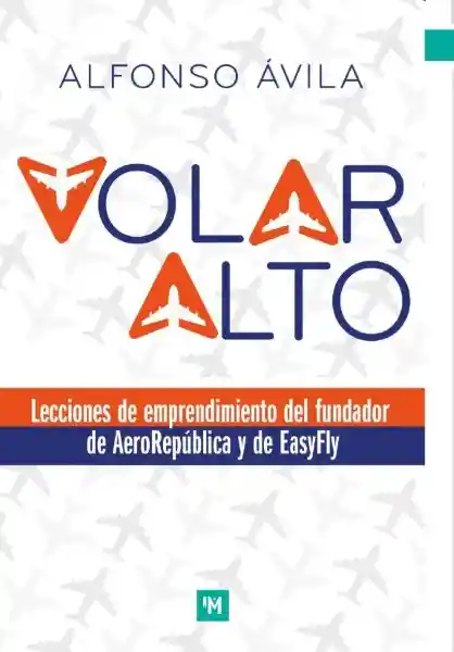 Volar Alto - Ediciones de la U