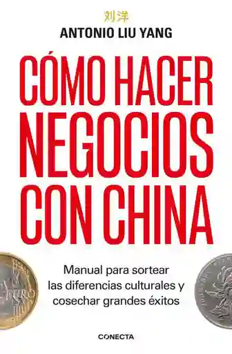 Cómo Hacer Negocios Con China - Liu Yang Antonio