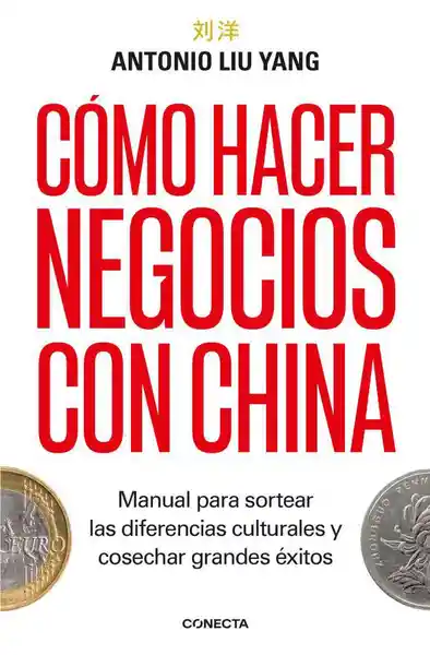 Cómo Hacer Negocios Con China - Liu Yang Antonio