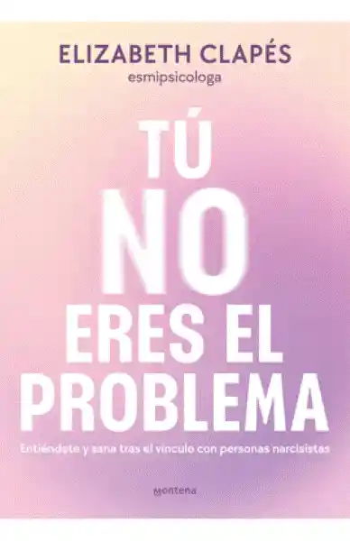 Tú No Eres El Problema