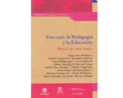 Foucault la Pedagogía y la Educación Pensar de Otro Modo