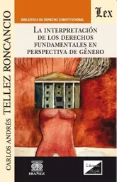 La Interpretación de Los Derechos Fundamentales en Perspectiva de Género