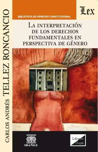La Interpretación de Los Derechos Fundamentales en Perspectiva de Género
