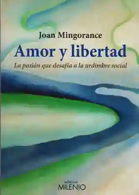 Amor y Libertad - Joan Mingorance