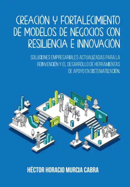 Creación y Fortalecimiento de Modelos de Negocios Con Resiliencia e Innovación