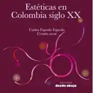 Estéticas en Colombia Siglo Xx