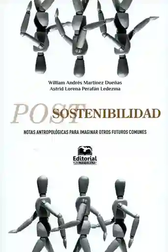 Postsostenibilidad. Notas antropológicas para imaginar otros futuros comunes