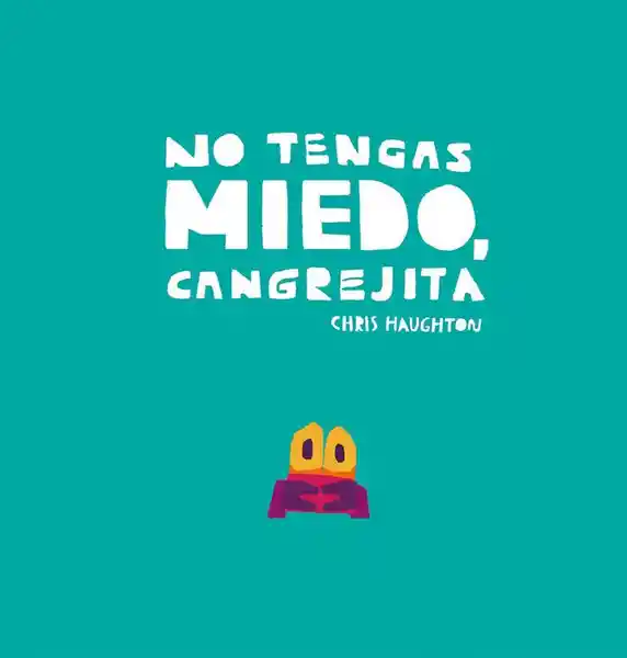 No Tengas Miedo Cangrejita