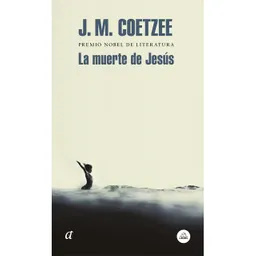 La Muerte de Jesús - J. M. Coetzee