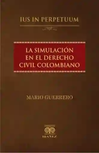 La Simulación en El Derecho Civil Colombiano