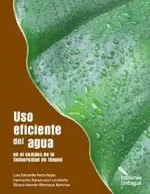 Uso Eficiente Del Agua en El Campus de La Universidad de Ibagué