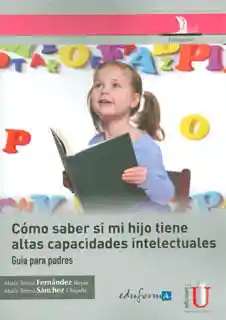Cómo Saber Si Mi Hijo Tiene Altas Capacidades Intelectuales Guía Para Padres