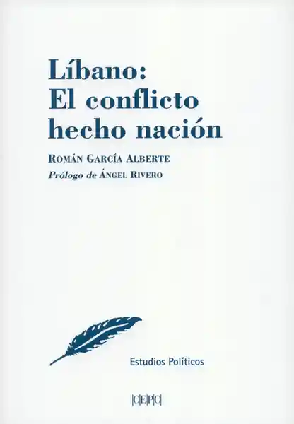 Líbano: el Conflicto Hecho Nación - Román García Alberte