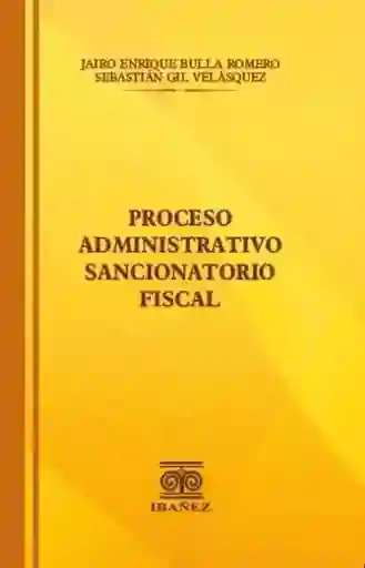 Proceso Administrativo Sancionatorio Fiscal - VV.AA