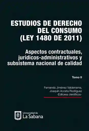 Estudios de Derecho Consumo Ley 1480 de 2011 Tomo II - VV.AA