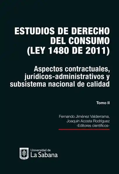 Estudios de Derecho Consumo Ley 1480 de 2011 Tomo II - VV.AA