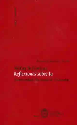 Notas históricas: Reflexiones sobre la Universidad Nacional de Colombia