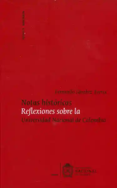 Notas históricas: Reflexiones sobre la Universidad Nacional de Colombia