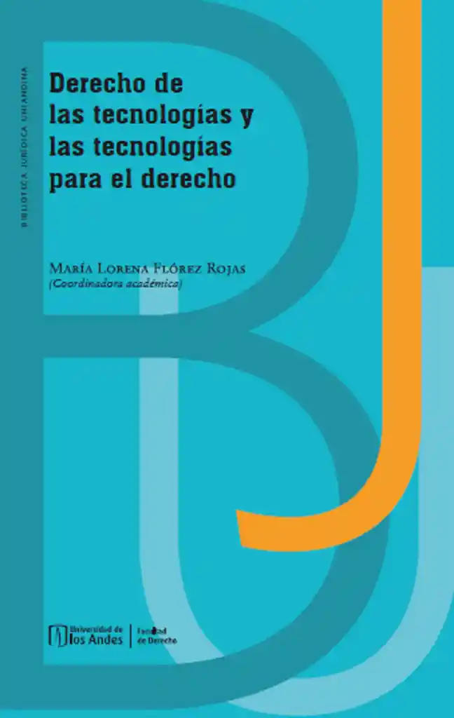 Derecho de Las Tecnologías y Las Tecnologías Para El Derecho