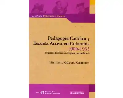 Pedagogía Católica y Escuela Activa en Colombia 1900-1935