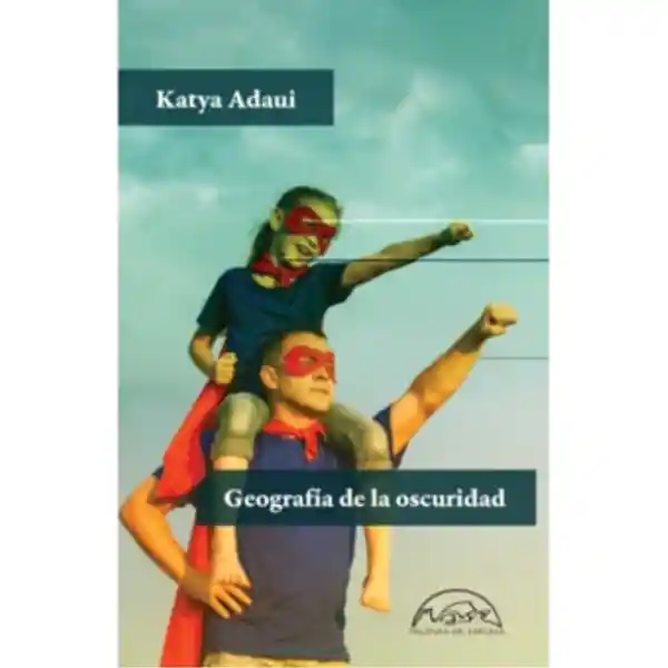 Geografía de la Oscuridad - Adaui Katya