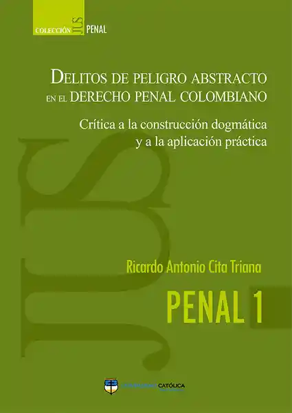 Delitos de Peligro Abstracto en el Derecho Penal Colombiano