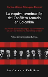 La Esquiva Terminación Del Conflicto Armado en Colombia