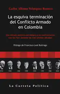 La Esquiva Terminación Del Conflicto Armado en Colombia